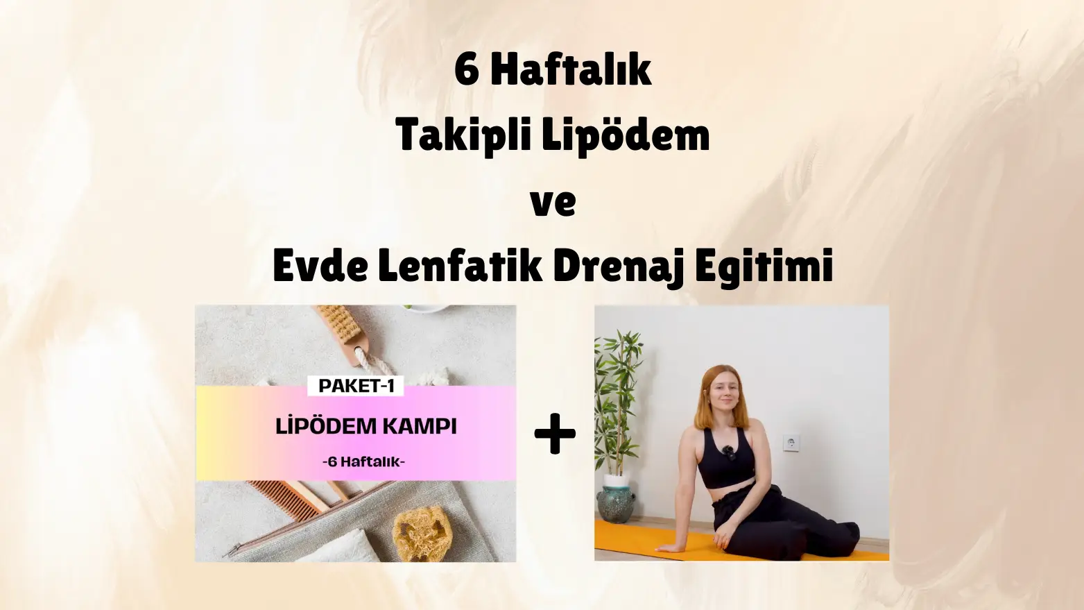 Paket-1: Takipli Lipödem(6 Haftalık) + Lenfatik Drenaj Eğitimi