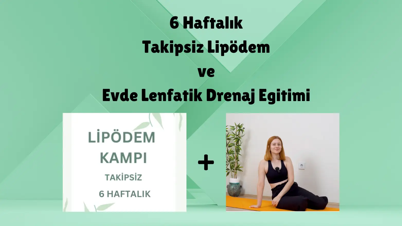 Paket-1: Takipsiz Lipödem(6 Haftalık) + Lenfatik Drenaj Eğitimi