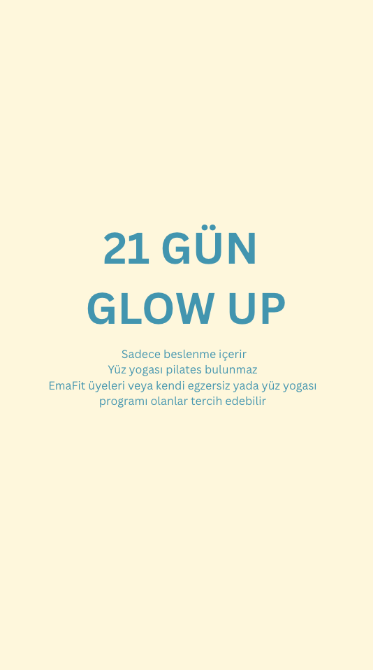 21 GÜN GLOW UP (Sadece beslenme planı)